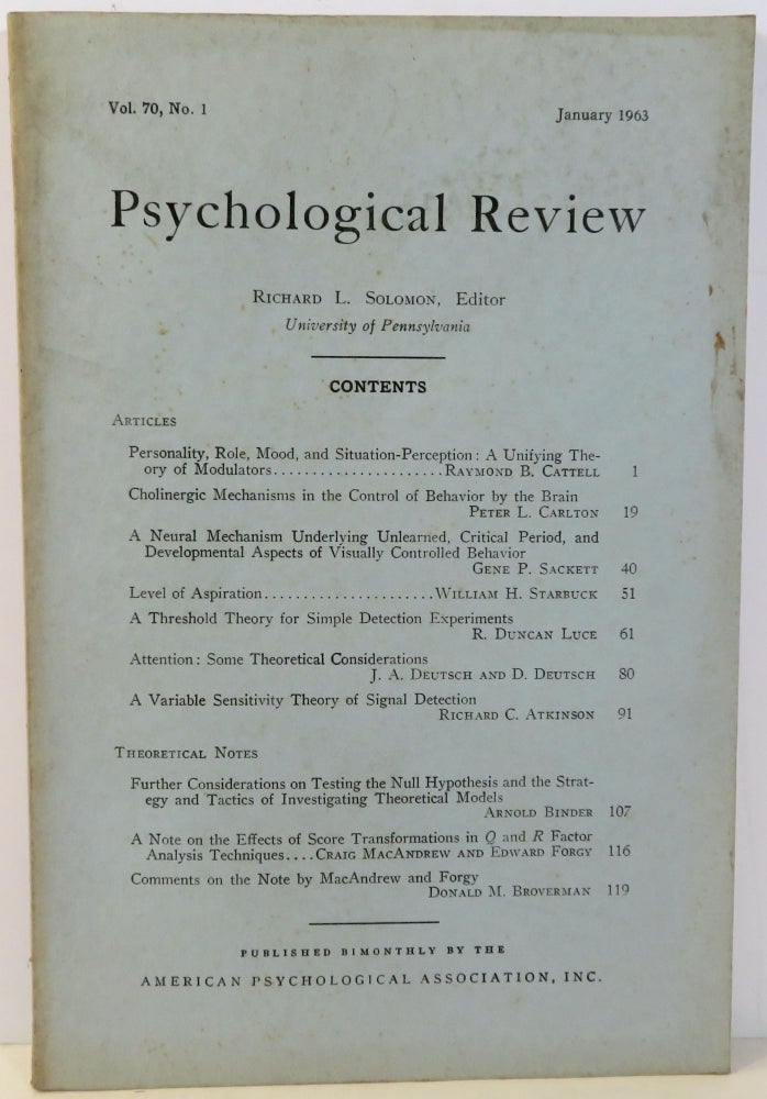 Item #16950 Psychological Review. Richard L. Solomon, Raymond B. Cattel, Peter L. Carlton, Gene P. Sackett, William H. Starbuck, R. Duncan Luce, J. A. Deutsch, Richard C. Atkinson, Arnold Binder.