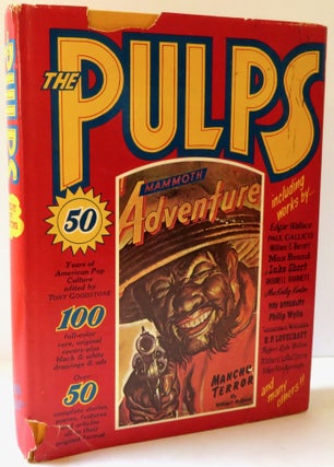 Item #16994 The Pulps : Fifty Years of American Pop Culture. Tony Goodstone