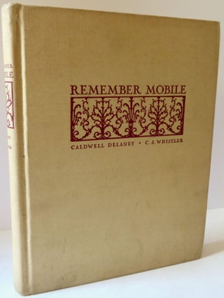 Item #16995 Remember Mobile. Caldwell Delaney, Clark S. Whistler