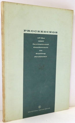 Item #17051 Proceedings of the 1967 Invitational Conference on testing Problems. Benjamin S. Bloom
