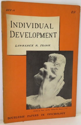 Item #17122 Doubleday Papers in Psychology : Individual Development. Lawrence K. Frank