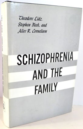 Item #17166 Schizophrenia and the Family. Theodore Lidz, Stephen Fleck, Alice R. Cornelison