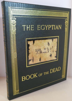 Item #17175 The Egyptian Book of the Dead. edited, etc chapters on its history symbolism