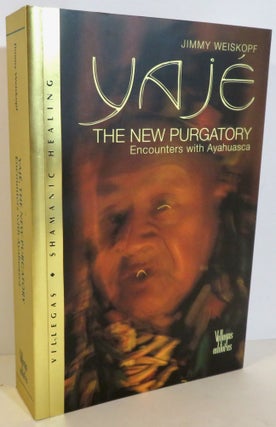 Item #17202 Yaje : The New Purgatory. Jimmy Weiskopf