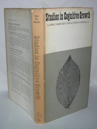 Item #1797 STUDIES IN COGNITIVE GROWTH. Jerome S. Bruner, Patricia M. Greenfield, Rose R. Olver
