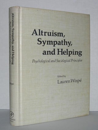 Item #18365 ALTRUISM, SYMPATHY AND HELPING Psychological and Sociological Principles. Lauren -...