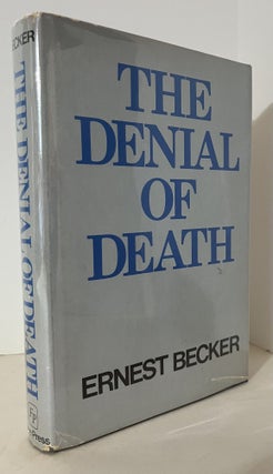 Item #18513 The Denial of Death. Ernest Becker