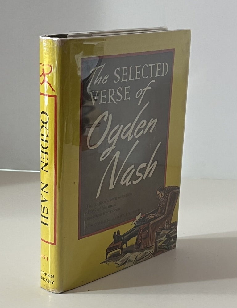 Item #18527 The Selected Verse of Ogden Nash. Ogden Nash.