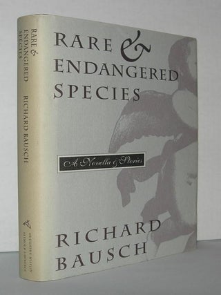 Item #2293 RARE & ENDANGERED SPECIES A Novella & Stories. Richard Bausch
