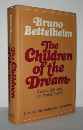 Item #2455 THE CHILDREN OF THE DREAM. Bruno Bettelheim