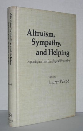 Item #2544 ALTRUISM, SYMPATHY AND HELPING Psychological and Sociological Principles. Lauren -...