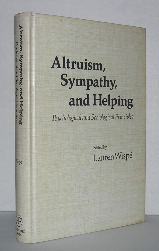 Item #2544 ALTRUISM, SYMPATHY AND HELPING Psychological and Sociological Principles. Lauren - Edward O. Wilson Wispe, B. F. Skinner.