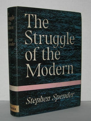 Item #2781 THE STRUGGLE OF THE MODERN. Stephen Spender