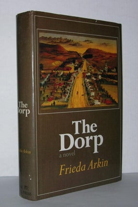 Item #2860 THE DORP. Frieda Arkin