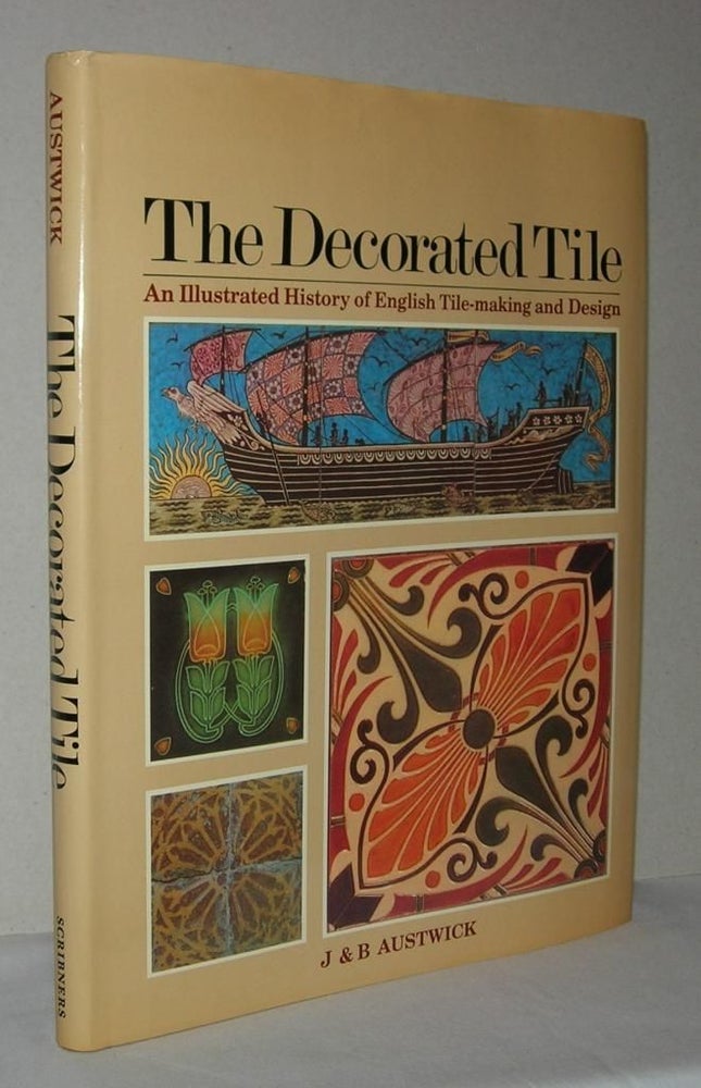 Item #3039 THE DECORATED TILE An Illustrated History of English Tile-Making and Design. J. Austwick.