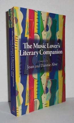 Item #3154 THE MUSIC LOVER'S LITERARY COMPANION. Dannie Abse, Richard Wagner Joan Abse - D. H....