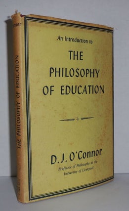 Item #3156 An Introduction to The Philosophy of Education. D. J. O'Connor