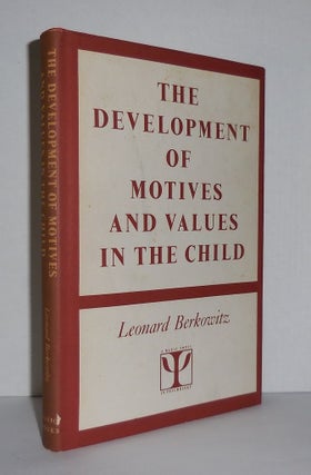 Item #3233 THE DEVELOPMENT OF MOTIVES AND VALUES IN THE CHILD. Leonard Berkowitz