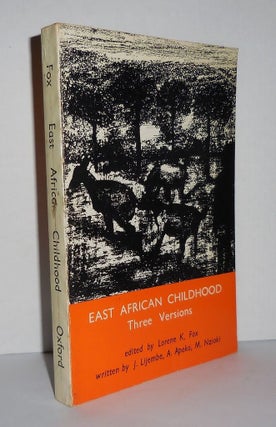 Item #3267 EAST AFRICAN CHILDHOOD Three Versions. Lorene K. Fox, J. - Lijembe, A., Apoko, M. Nzioki