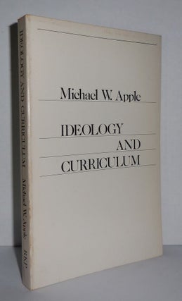 Item #3270 IDEOLOGY AND CURRICULUM. Michael W. Apple
