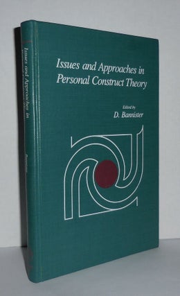 Item #3313 ISSUES AND APPROACHES IN PERSONAL CONSTRUCT THEORY. Don Bannister