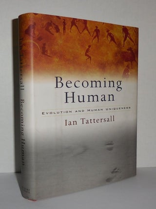Item #3813 BECOMING HUMAN Evolution and Human Uniqueness. Ian Tattersall