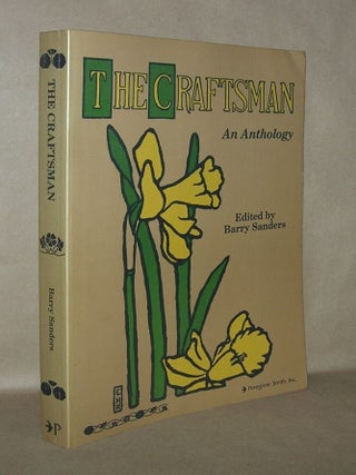Item #4273 THE CRAFTSMAN An Anthology. Barry Sanders, Leo Tolstoy - Henry David Thoreau, Harvey...