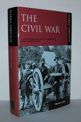 Item #4569 THE CIVIL WAR A Historical Account of America's War of Secession. William C. Davis