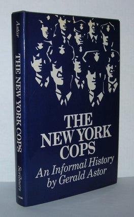 Item #4611 THE NEW YORK COPS An Informal History. Gerald Astor