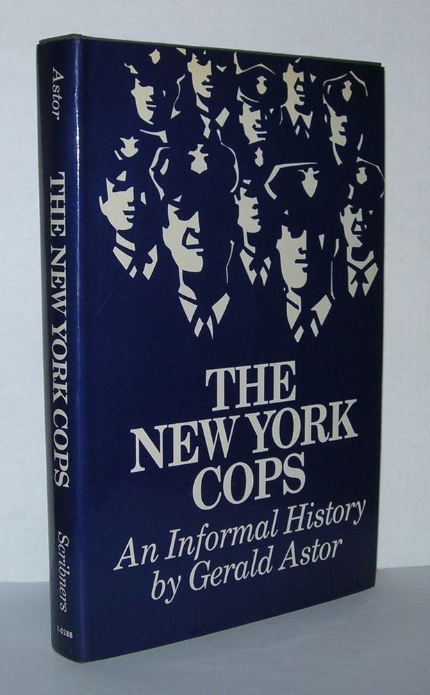 Item #4611 THE NEW YORK COPS An Informal History. Gerald Astor.