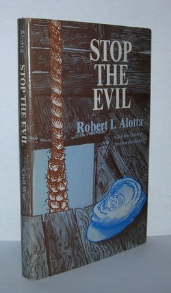 Item #4653 STOP THE EVIL A Civil War History of Desertion and Murder. Robert I. Alotta