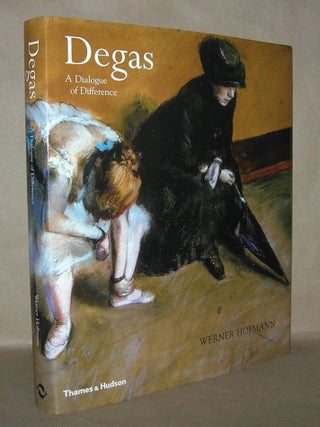 Item #4791 DEGAS A Dialogue of Difference. Werner - Degas Hofmann