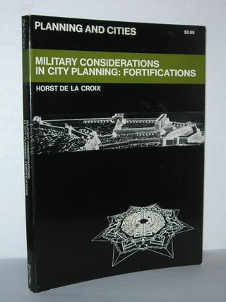 Item #4942 MILITARY CONSIDERATIONS IN CITY PLANNING Fortifications. Horst De LA Crox
