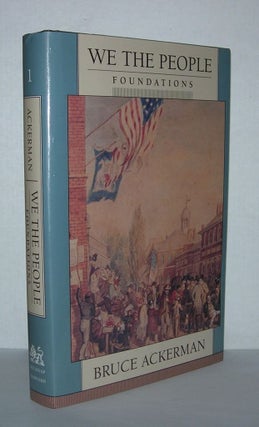 Item #5062 WE THE PEOPLE Vol. 1, Foundations. Bruce Ackerman