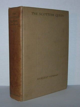 Item #5538 THE SCOTTISH QUEEN. Herbert Gorman, T. M. Cleland