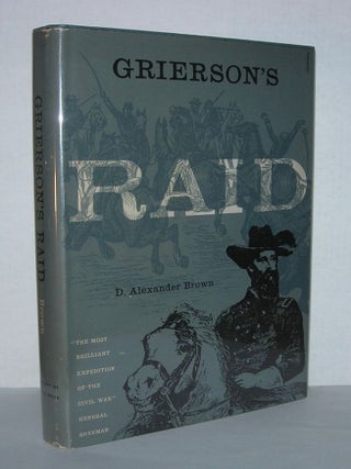 Item #5549 GRIERSON'S RAID A Cavalry Adventure of the Civil War (The Vicksburg Campaign April 17...