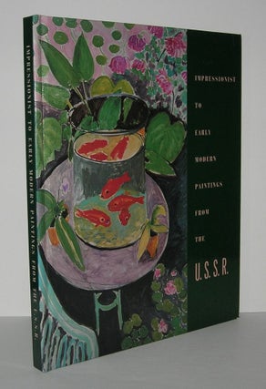 Item #5903 IMPRESSIONIST TO EARLY MODERN PAINTINGS FROM THE U.S.S.R. Works from the Hermitage...