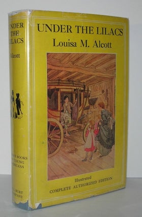 Item #6225 UNDER THE LILACS. Louisa M. Alcott