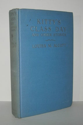 Item #6227 KITTY'S CLASS DAY. Louisa M. Alcott
