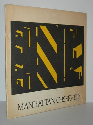 Item #6333 MANHATTAN OBSERVED Selections of Drawings and Prints. William S. Lieberman