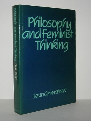 Item #6401 PHILOSOPHY AND FEMINIST THINKING. Jean Grimshaw