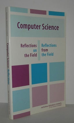 Item #6477 COMPUTER SCIENCE Reflections on the Field, Reflections from the Field. Committee On...