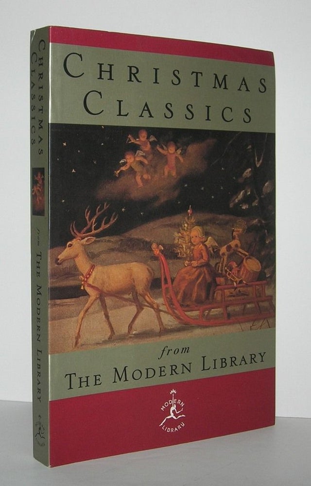 Item #6571 CHRISTMAS CLASSICS FROM THE MODERN LIBRARY. Charles Dickens, Walt Whitman, Robert Louis Stevenson, Louisa May Alcott, John Donne.