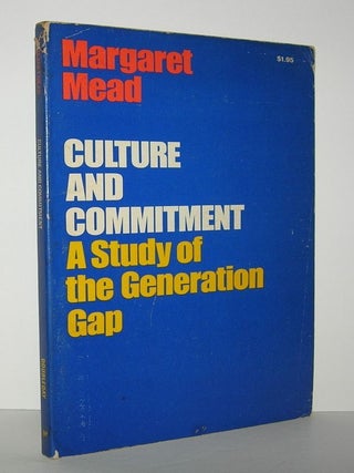 Item #6591 CULTURE AND COMMITMENT A Study of the Generation Gap. Margaret Mead