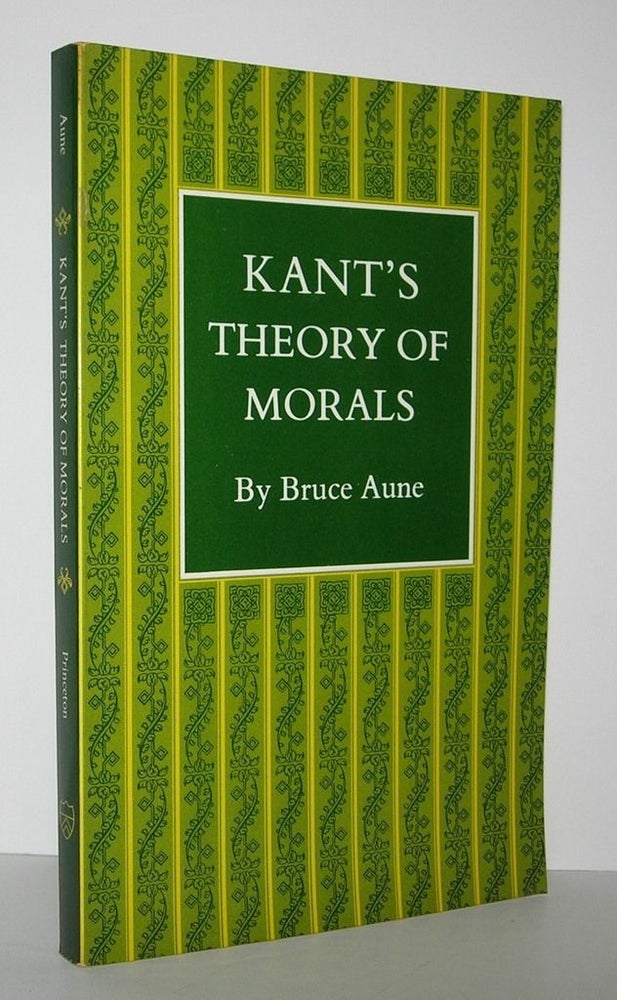 Item #6609 KANT'S THEORY OF MORALS. Bruce Aune.