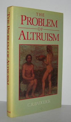 Item #6634 THE PROBLEM OF ALTRUISM Freudian-Darwinian Solutions. C. R. Badcock