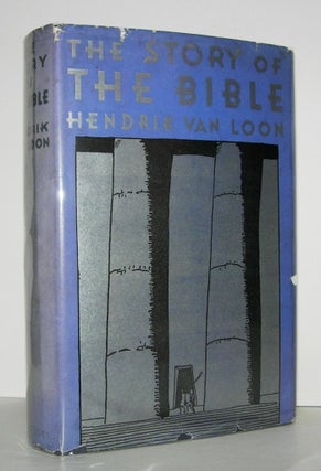 Item #7159 THE STORY OF THE BIBLE. Hendrik Willem Van Loon