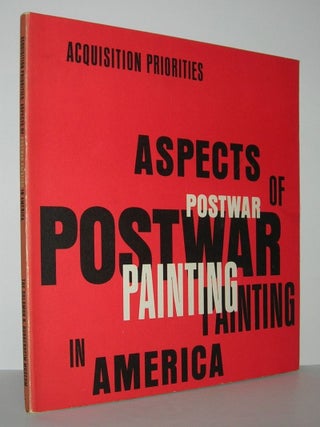 Item #7180 ACQUISITION PRIORITIES Aspects of Postwar Painting in America, Including Arshile...