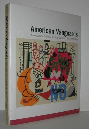 Item #7278 AMERICAN VANGUARDS Graham, Davis, Gorky, De Kooning, and Their Circle, 1927-1942....