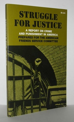 Item #7608 STRUGGLE FOR JUSTICE A Report on Crime and Punishment in America. American Friends...